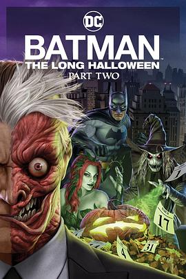 九秀直播《蝙蝠侠：漫长的万圣节(下) Batman: The Long Halloween, Part 2》免费在线观看